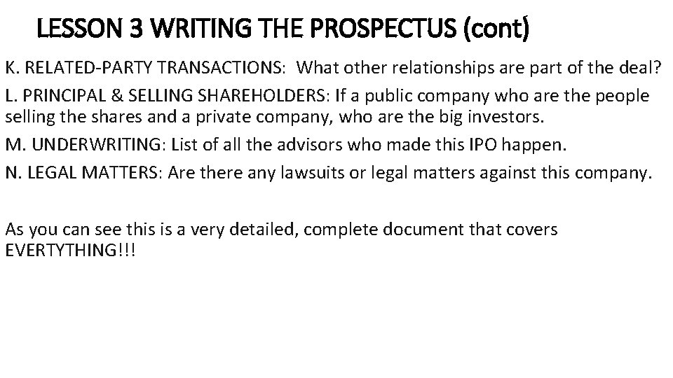 LESSON 3 WRITING THE PROSPECTUS (cont) K. RELATED-PARTY TRANSACTIONS: What other relationships are part