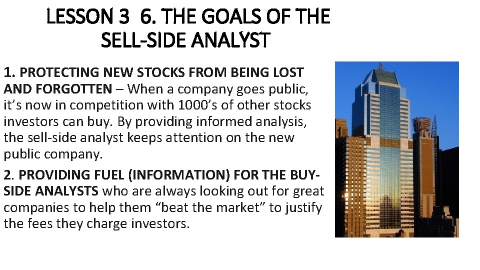 LESSON 3 6. THE GOALS OF THE SELL-SIDE ANALYST 1. PROTECTING NEW STOCKS FROM