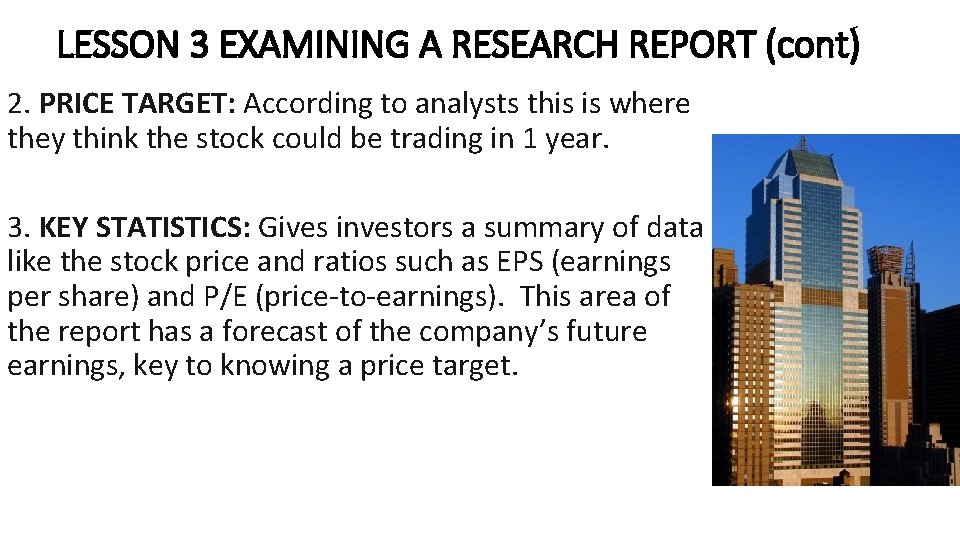 LESSON 3 EXAMINING A RESEARCH REPORT (cont) 2. PRICE TARGET: According to analysts this