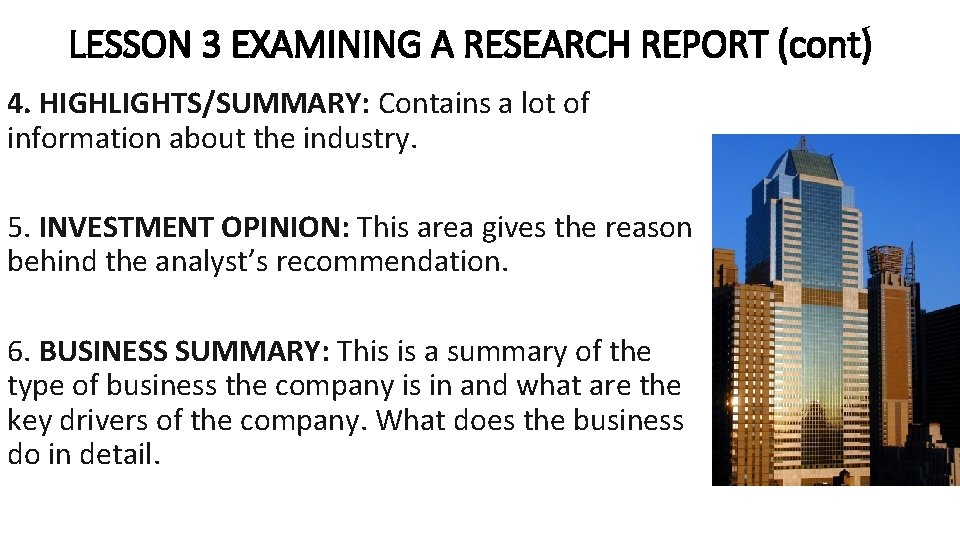 LESSON 3 EXAMINING A RESEARCH REPORT (cont) 4. HIGHLIGHTS/SUMMARY: Contains a lot of information