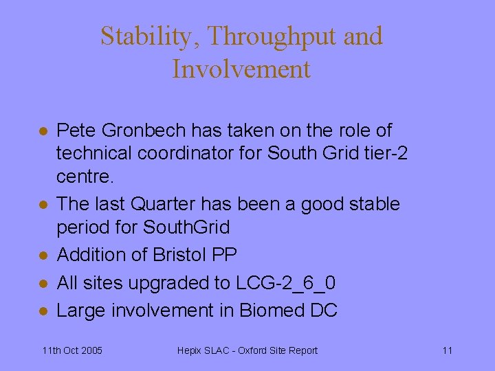 Stability, Throughput and Involvement l l l Pete Gronbech has taken on the role
