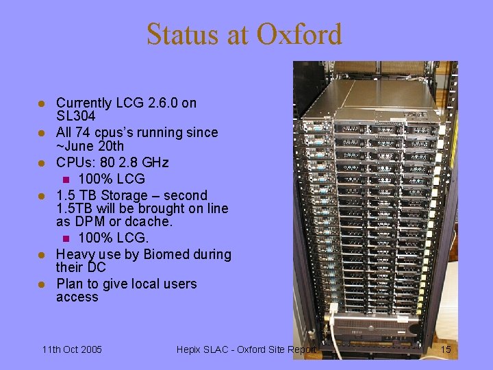 Status at Oxford l l l Currently LCG 2. 6. 0 on SL 304