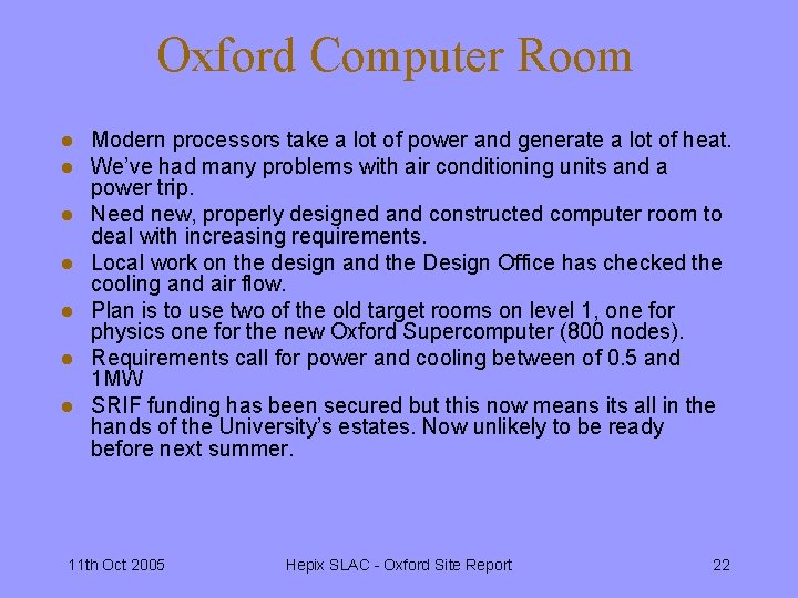 Oxford Computer Room l l l l Modern processors take a lot of power