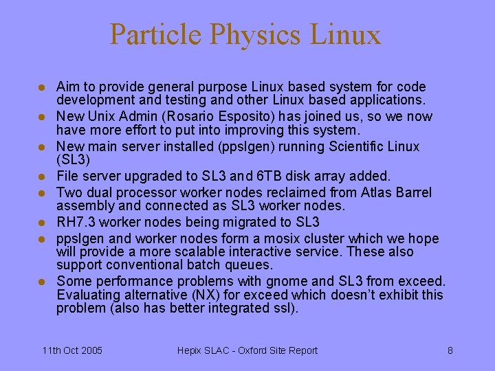 Particle Physics Linux l l l l Aim to provide general purpose Linux based