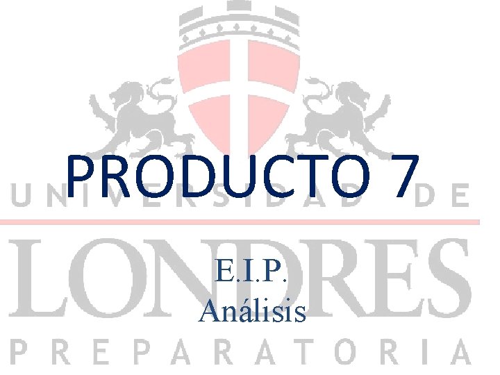 PRODUCTO 7 E. I. P. Análisis 