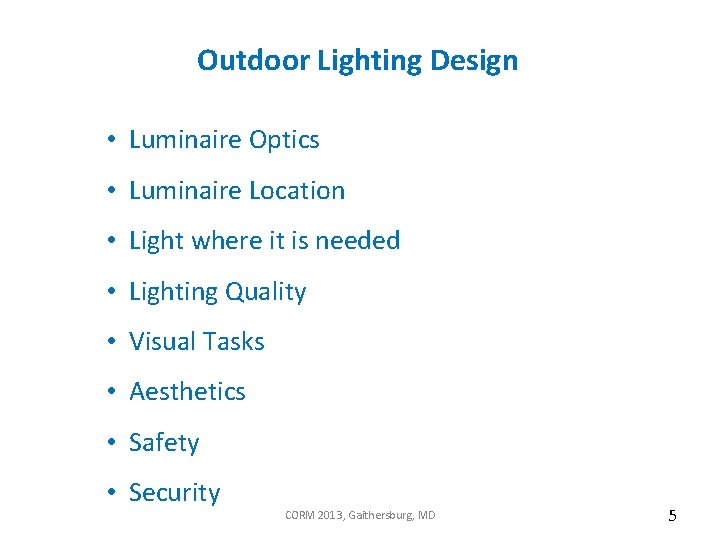 Outdoor Lighting Design • Luminaire Optics • Luminaire Location • Light where it is