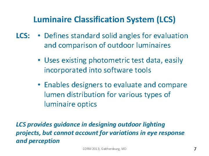 Luminaire Classification System (LCS) LCS: • Defines standard solid angles for evaluation and comparison