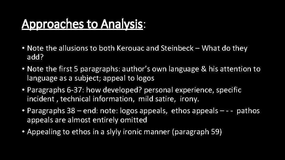 Approaches to Analysis: • Note the allusions to both Kerouac and Steinbeck – What