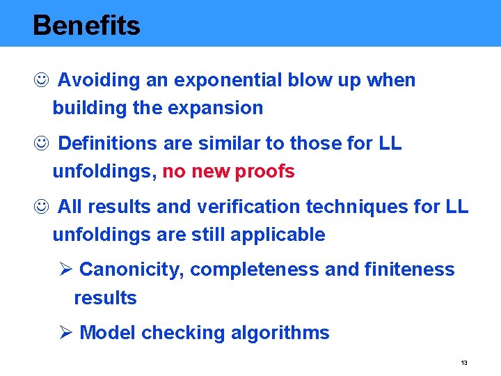 Benefits J Avoiding an exponential blow up when building the expansion J Definitions are