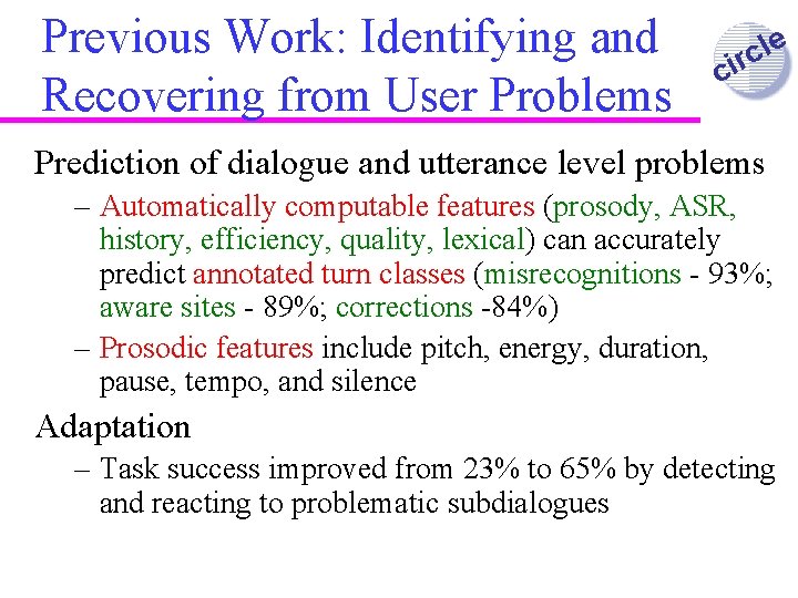 Previous Work: Identifying and Recovering from User Problems e l c ir c Prediction