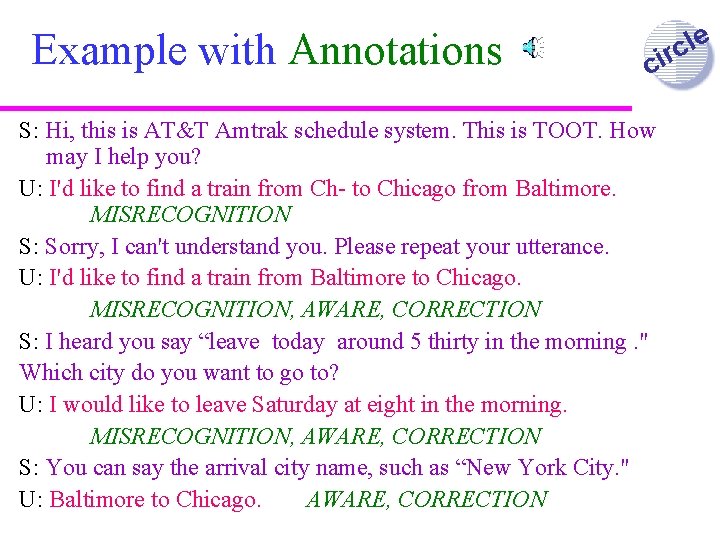 Example with Annotations c e l c ir S: Hi, this is AT&T Amtrak