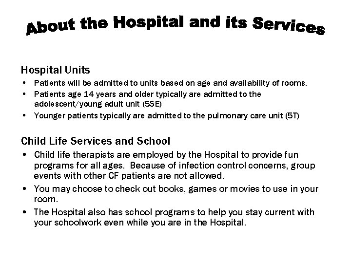 Hospital Units • Patients will be admitted to units based on age and availability