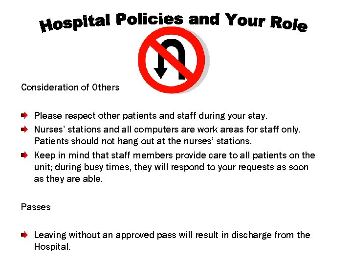 Consideration of Others Please respect other patients and staff during your stay. Nurses’ stations