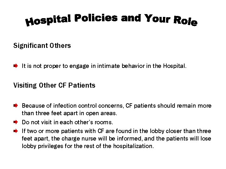 Significant Others It is not proper to engage in intimate behavior in the Hospital.