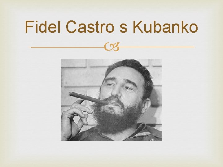 Fidel Castro s Kubanko 