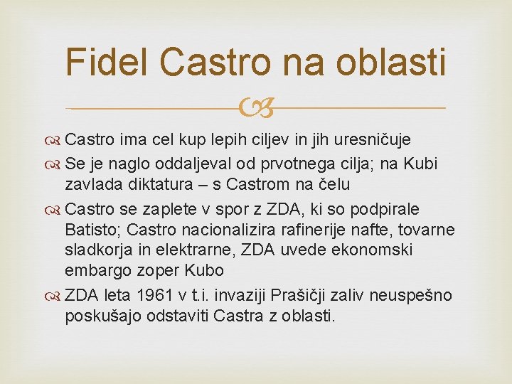 Fidel Castro na oblasti Castro ima cel kup lepih ciljev in jih uresničuje Se