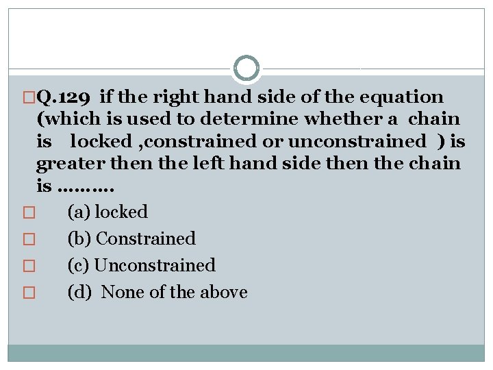 �Q. 129 if the right hand side of the equation (which is used to