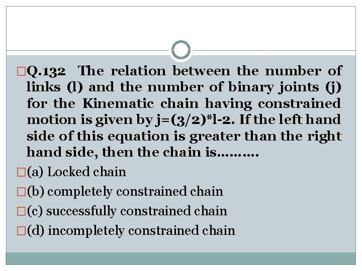 �Q. 132 The relation between the number of links (l) and the number of