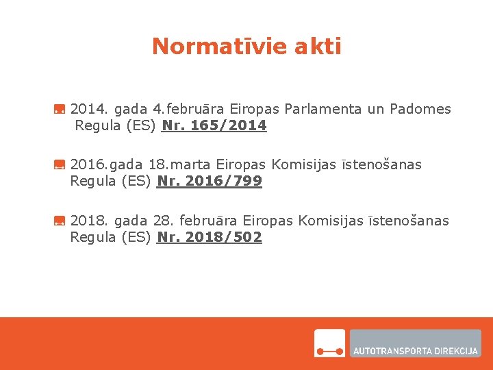 Normatīvie akti 2014. gada 4. februāra Eiropas Parlamenta un Padomes Regula (ES) Nr. 165/2014