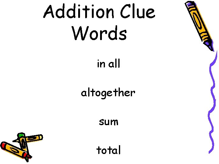 Addition Clue Words in all altogether sum total 