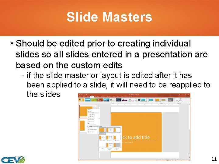 Slide Masters • Should be edited prior to creating individual slides so all slides