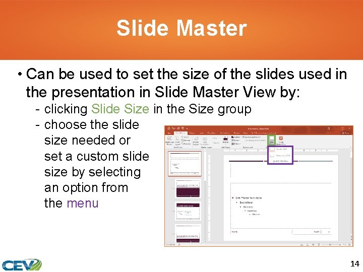 Slide Master • Can be used to set the size of the slides used