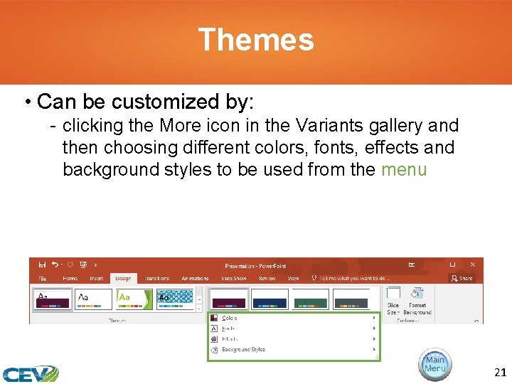 Themes • Can be customized by: - clicking the More icon in the Variants