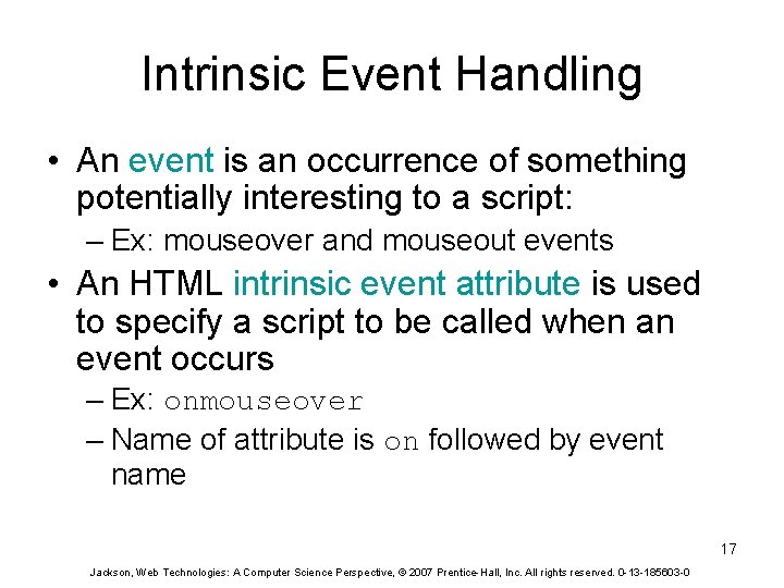Intrinsic Event Handling • An event is an occurrence of something potentially interesting to