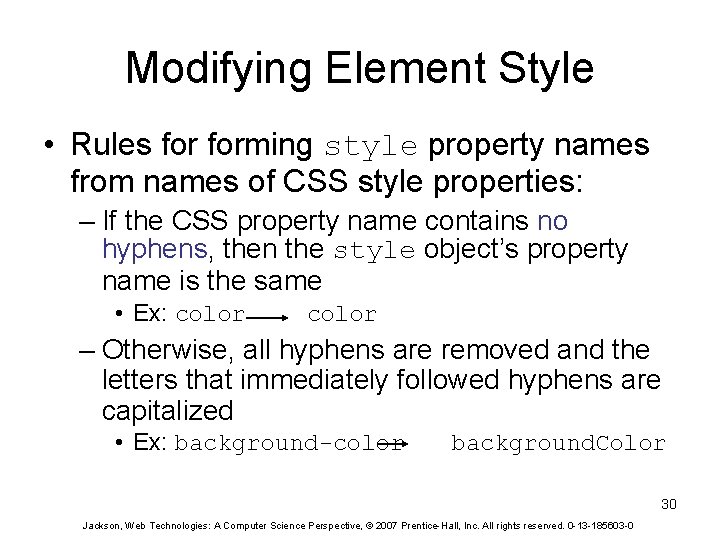 Modifying Element Style • Rules forming style property names from names of CSS style