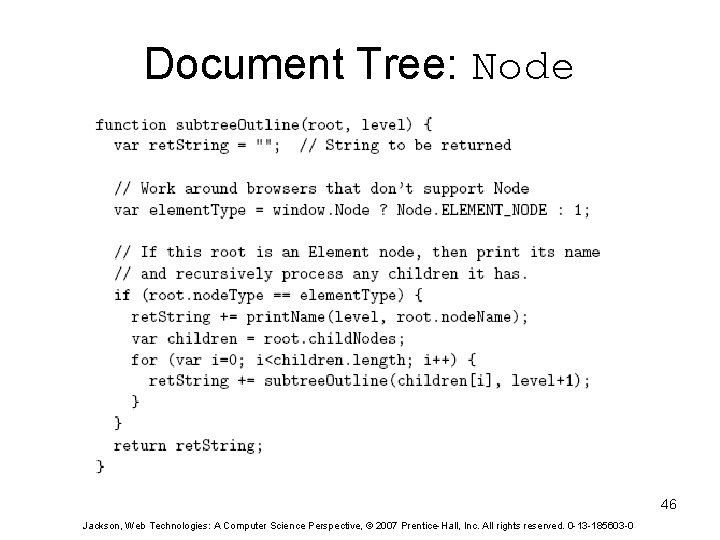 Document Tree: Node 46 Jackson, Web Technologies: A Computer Science Perspective, © 2007 Prentice-Hall,