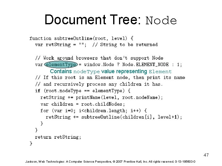 Document Tree: Node Contains node. Type value representing Element 47 Jackson, Web Technologies: A