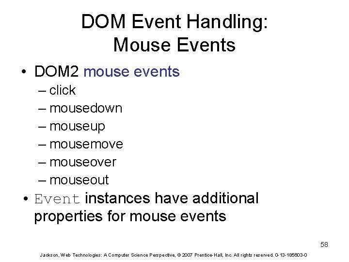 DOM Event Handling: Mouse Events • DOM 2 mouse events – click – mousedown