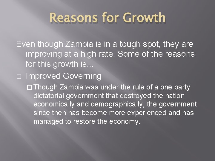 Reasons for Growth Even though Zambia is in a tough spot, they are improving