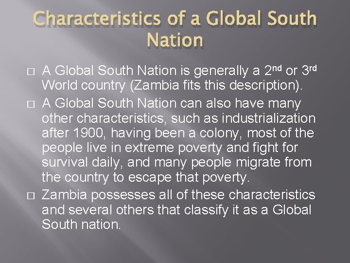 Characteristics of a Global South Nation � � � A Global South Nation is