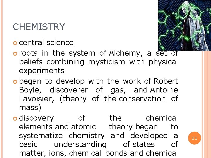CHEMISTRY central science roots in the system of Alchemy, a set of beliefs combining