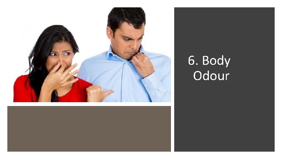 6. Body Odour 