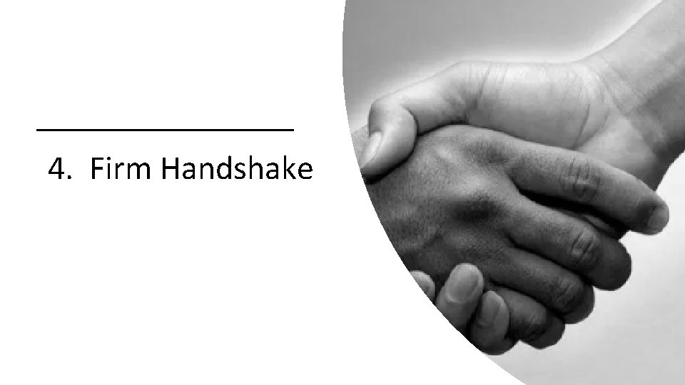 4. Firm Handshake 