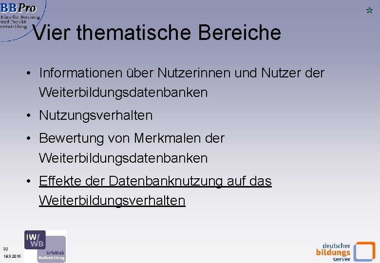 Vier thematische Bereiche • Informationen über Nutzerinnen und Nutzer der Weiterbildungsdatenbanken • Nutzungsverhalten •