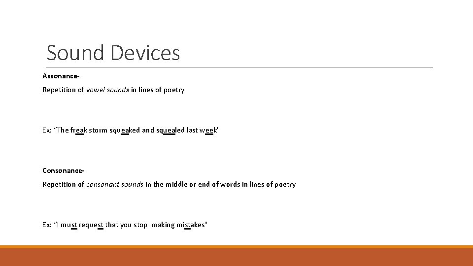 Sound Devices Assonance. Repetition of vowel sounds in lines of poetry Ex: “The freak