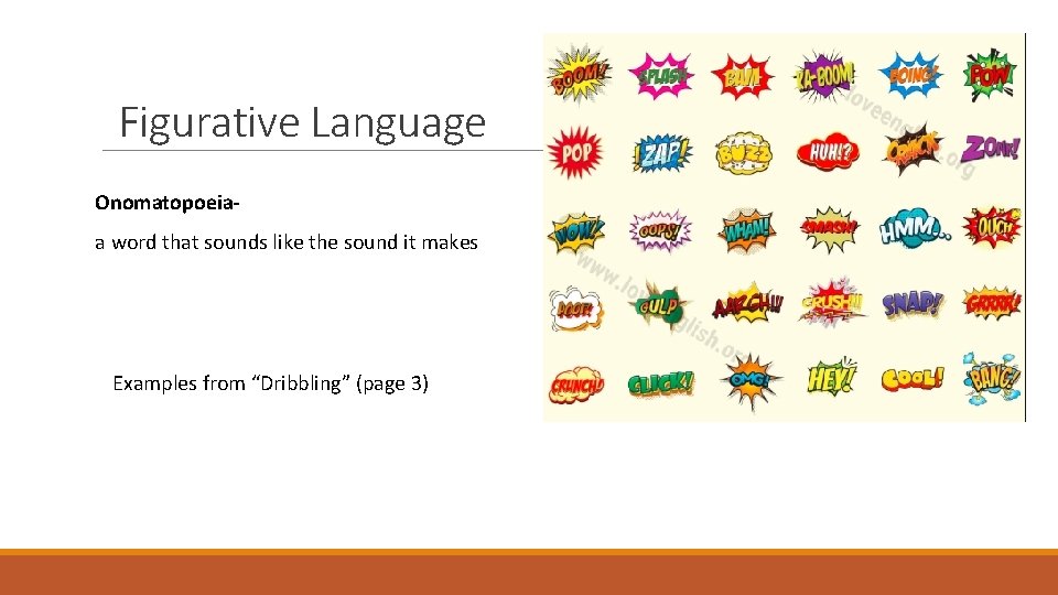 Figurative Language Onomatopoeiaa word that sounds like the sound it makes Examples from “Dribbling”
