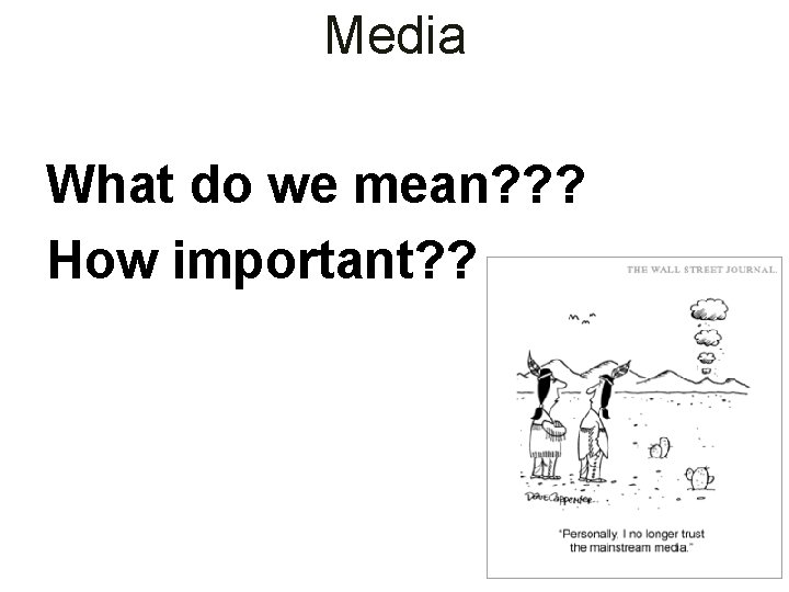 Media What do we mean? ? ? How important? ? 