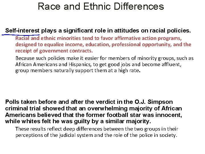 Race and Ethnic Differences Self-interest plays a significant role in attitudes on racial policies.