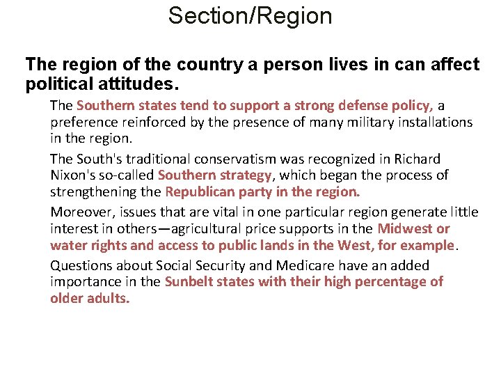 Section/Region The region of the country a person lives in can affect political attitudes.