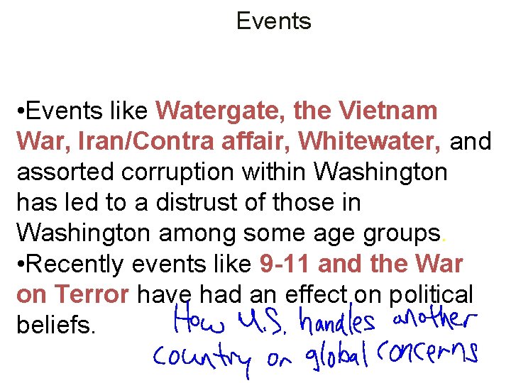 Events • Events like Watergate, the Vietnam War, Iran/Contra affair, Whitewater, and assorted corruption