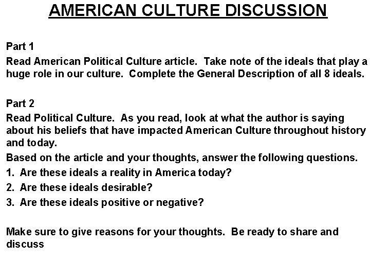 AMERICAN CULTURE DISCUSSION Part 1 Read American Political Culture article. Take note of the
