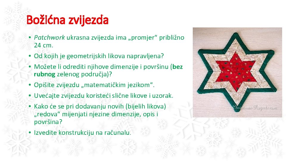 Božićna zvijezda • Patchwork ukrasna zvijezda ima „promjer“ približno 24 cm. • Od kojih