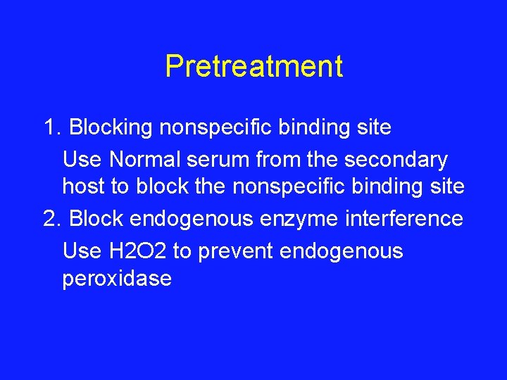 Pretreatment 1. Blocking nonspecific binding site Use Normal serum from the secondary host to