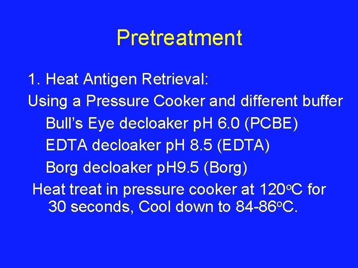 Pretreatment 1. Heat Antigen Retrieval: Using a Pressure Cooker and different buffer Bull’s Eye