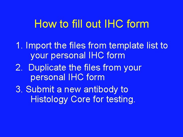 How to fill out IHC form 1. Import the files from template list to