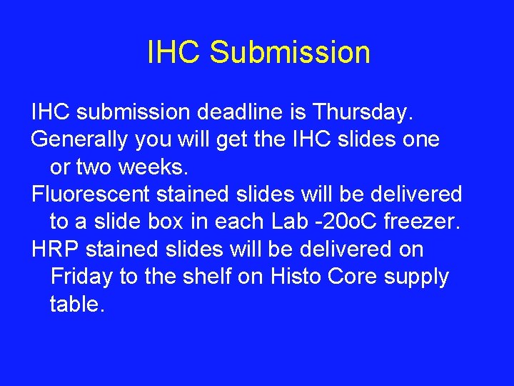 IHC Submission IHC submission deadline is Thursday. Generally you will get the IHC slides